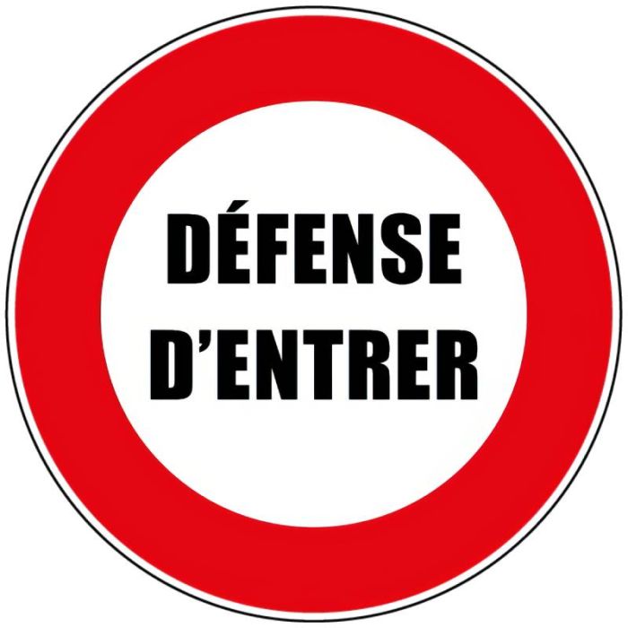 Signalétique Défense d'entrer